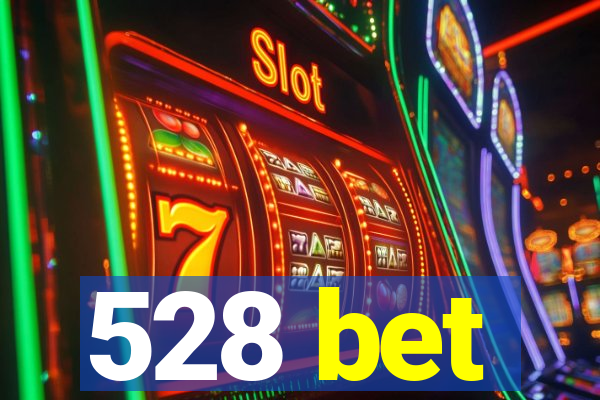 528 bet